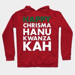 Happy Chrismahanukwanzakah Holiday Hoodie